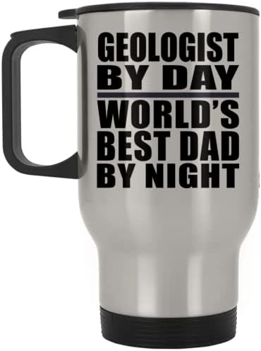 DesignSify Geologologe од ден Најдобриот татко во светот во текот на ноќта, сребрена крига за патувања 14oz не'рѓосувачки челик