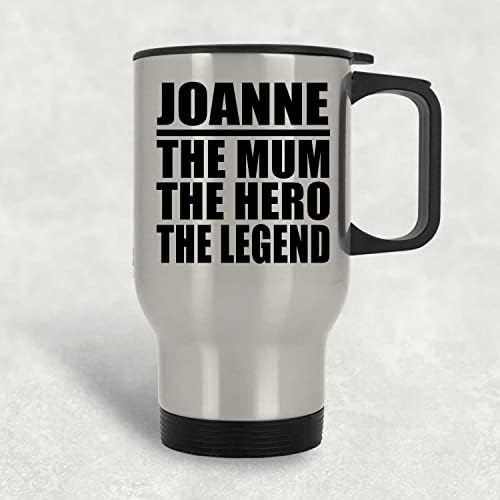 Designsify joanne the mum the Hero The Legend, Silver Travel Prigh