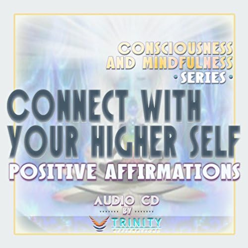 Серија на свест и умност: Поврзете се со вашите повисоки само -позитивни афирмации Аудио ЦД