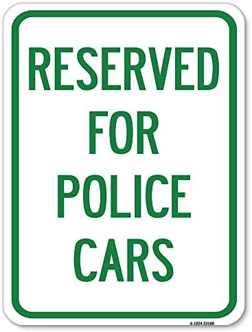 Резервирани за полициски автомобили | 18 x 24 знак за паркирање на алуминиумски тешки мерачи на алуминиум | Заштитете го вашиот бизнис