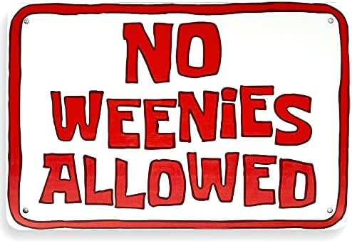 Не е дозволено weenies --- калај знак, смешен знак за калај, додатоци за украси за гаражи за мажи, малечки пештерски декор 12 x 8
