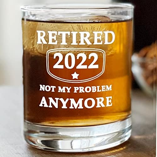 Пензионирање Коктел Виски Стакло - Пензиониран 2022 Повеќе Не Е Мој Проблем - Смешни Пензионирани Подароци За Новини За Мажи &засилувач;