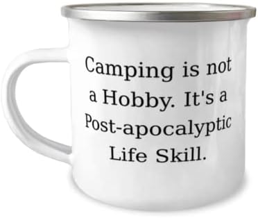 Кампувањето не е хоби. Тоа е пост-апокалиптична вештина за живот. Кампување 12oz кампер кригла, најдобри подароци за кампување, за мажи жени,