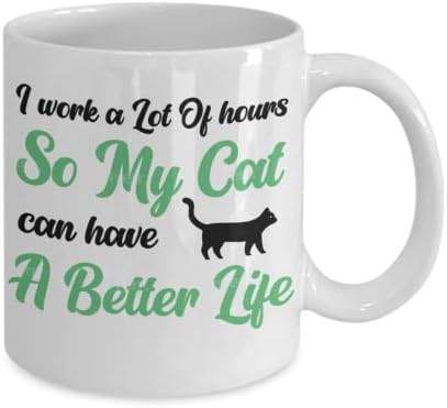 Хумористичен подарок за кафе за кафе на родители на мачки, работам многу часови за да може мојата мачка да има подобар живот