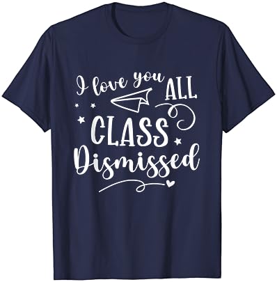 Те сакам сите часови отпуштени наставници Последниот ден од училишната маица