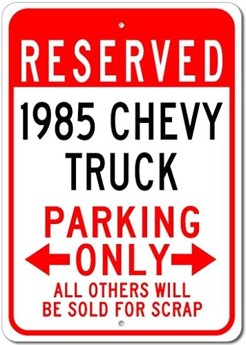 1985 85 Чеви Камион Резервирани Паркинг Само Сите Други Ќе Бидат Продадени За Отпад, Метал Паркинг Знак, Човек Пештера Ѕид Декор, Новина