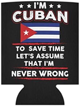 Пиво Може Кулер Ракав Новина Јас сум Кубански Спаси Времиња Претпоставувам Дека Никогаш не Сум Погрешен Смешен Патриотски Националистички Шовинистички