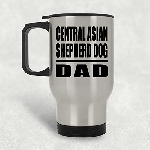 Дизајнифицирајте го тато од централноазиско овчарско куче, сребрена крига за патувања 14oz не'рѓосувачки челик изолиран Тумблер, подароци за роденденски